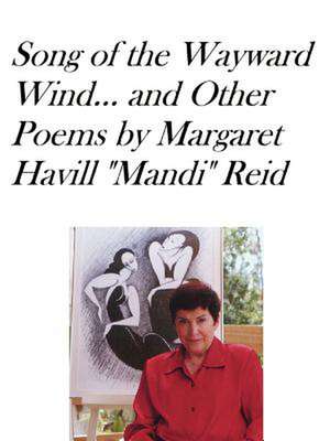 Song of the Wayward Wind and Other Poems de Margaret Havill Reid