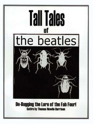 Tall Tales of the Beatles de Thomas Nowlin Harrison