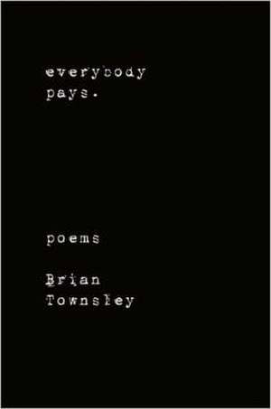 Everybody Pays. de Brian Townsley