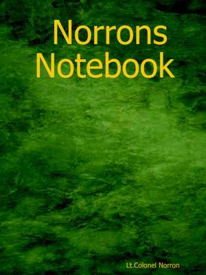 Norrons Notebook de LT Colonel Norron