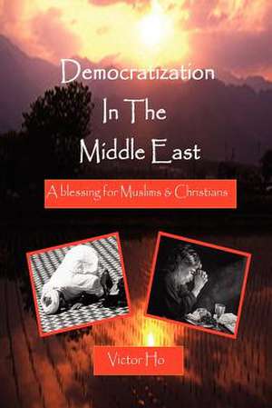 Democratization in the Middle East de Victor Ho