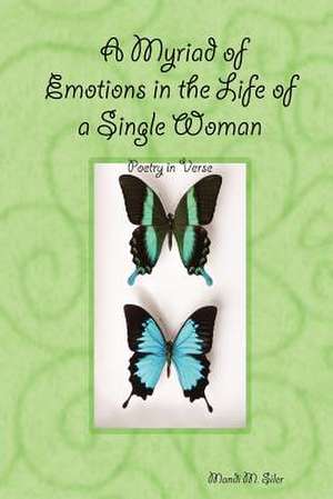 A Myriad of Emotions in the Life of a Single Woman: Poetry in Verse de Mandi M. Siler