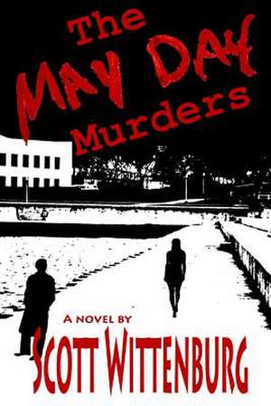 The May Day Murders de Scott Wittenburg