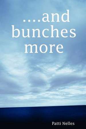 And Bunches More de Patti Nelles