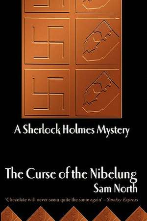 The Curse of the Nibelung - A Sherlock Holmes Mystery de Sam North