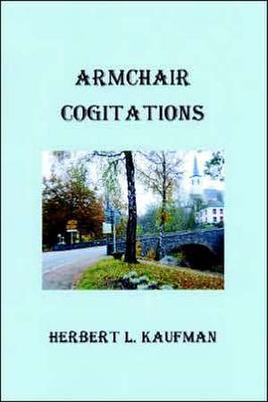 Armchair Cogitations de Herbert Kaufman