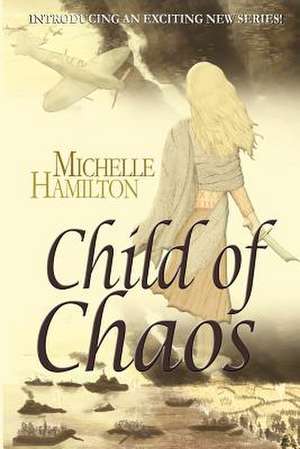 Child of Chaos de Michelle Hamilton