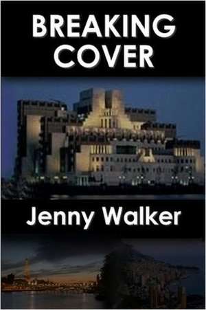 Breaking Cover de Jenny Walker