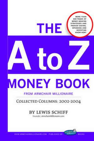 The A to Z Money Book from Armchair Millionaire de Lewis Schiff