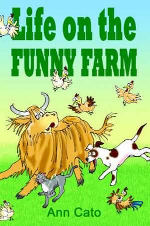 Life on the Funny Farm de Ann Cato