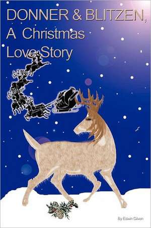 Donner & Blitzen, a Christmas Love Story de Edwin Gilven