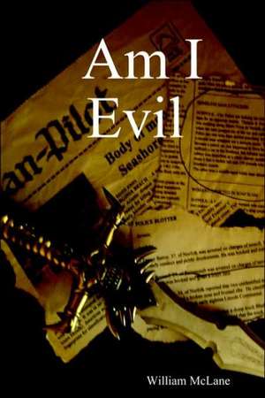 Am I Evil de William McLane