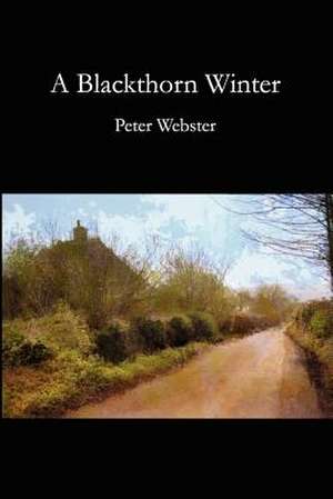 A Blackthorn Winter de Peter Webster