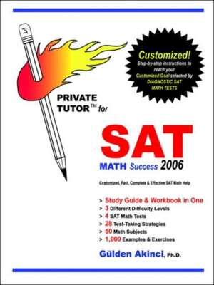 Private Tutor for SAT Math Success 2006 de Gulden Akinci