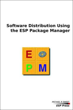 Software Distribution Using the ESP Package Manager de Michael Sweet