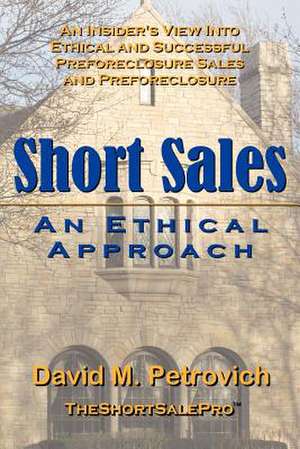 SHORT SALES - An Ethical Approach de David Petrovich