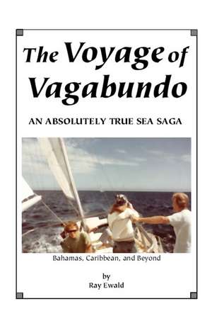 The Voyage of Vagabundo de Ray Ewald