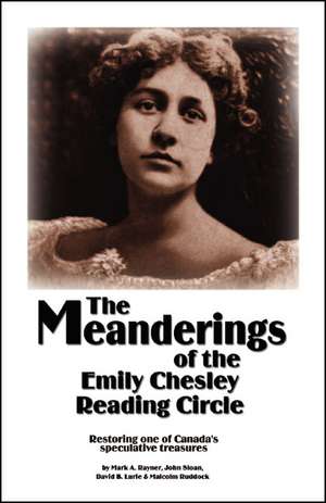 The Meanderings of the Emily Chesley Reading Circle de Mark A. Rayner