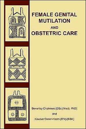 Female Genital Mutilation and Obstetric Care de Beverley Chalmers