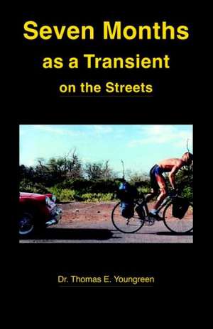 Seven Months as a Transient on the Streets de Thomas E. Youngreen