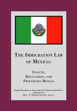 The Immigration Law of Mexico de David D. Spencer