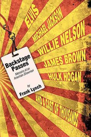 Backstage Passes de Frank Lynch