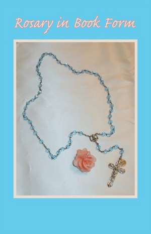 Rosary in Book Form de Steve Gioia