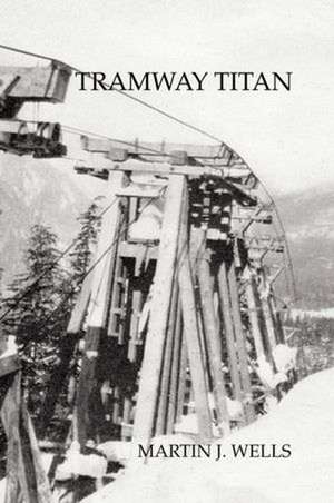 Tramway Titan de Martin J. Wells