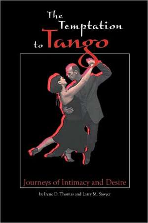 The Temptation to Tango de Larry M. Sawyer