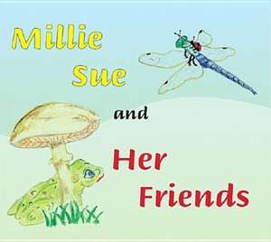 Millie Sue and Her Friends de Trafford Publishing