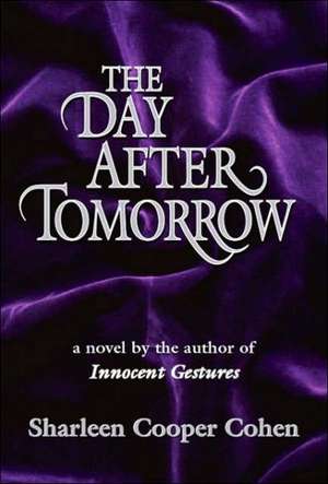 The Day After Tomorrow de Sharleen Cooper Cohen