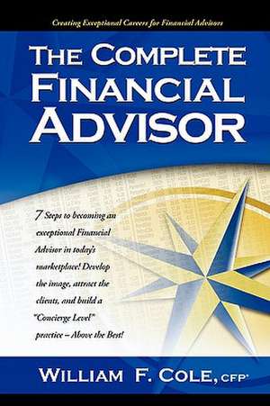 The Complete Financial Advisor de William F. Cole