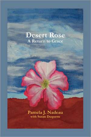 Desert Rose de Pamela J. Nadeau