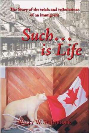 Such... Is Life de Willy W. Schneider