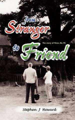 From Stranger to Friend de Stephen J. Heward