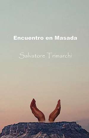 Encuentro En Masada de Salvatore Trimarchi