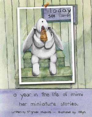 A Year in the Life of Mimi: Her Miniature Stories de Grade Students 5th