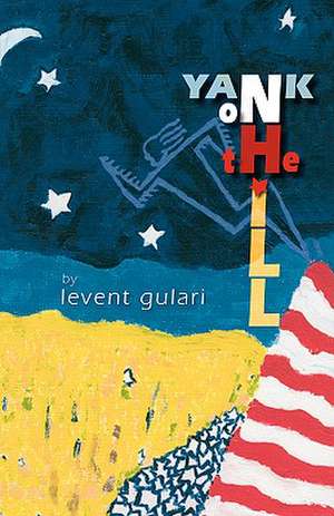 Yank on the Hill de Levent Gulari