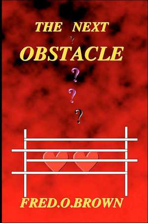 The Next Obstacle de Fred O. Brown