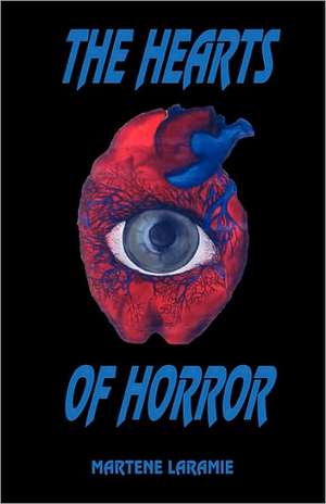 The Hearts of Horror de Martene Laramie