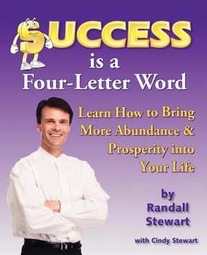 Success Is a Four-Letter Word de Randall Stewart