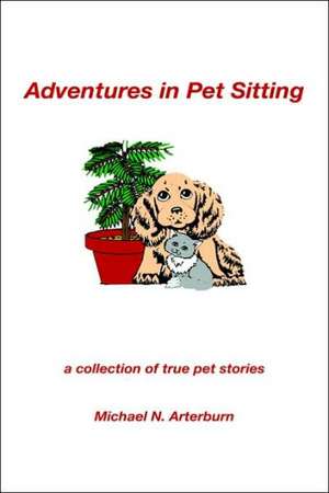 Adventures in Pet Sitting de Michael N. Arterburn