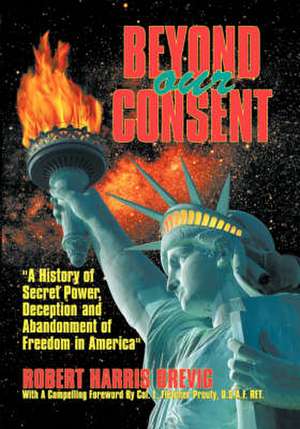 Beyond Our Consent de Robert Harris Brevig