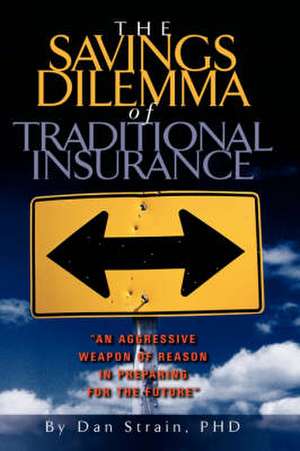 The Savings Dilemma of Traditional Insurance de Dan Strain