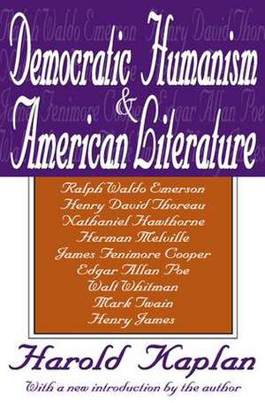 Democratic Humanism and American Literature de Harold Kaplan