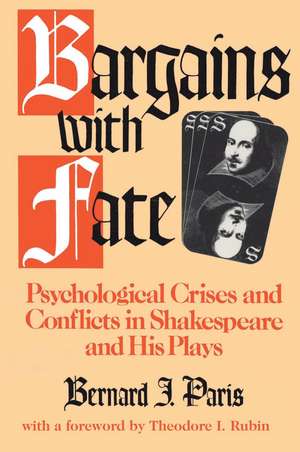 Bargains with Fate: Psychological Crises and Conflicts in Shakespeare and His Plays de Maria Jarosz