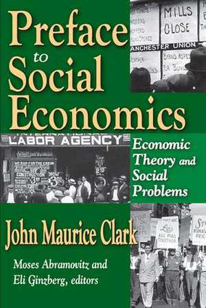 Preface to Social Economics: Economic Theory and Social Problems de John Clark