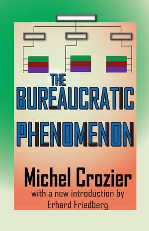 The Bureaucratic Phenomenon de Michel Crozier