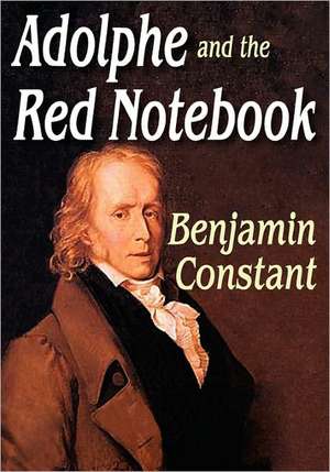 Adolphe and the Red Notebook de Benjamin Constant