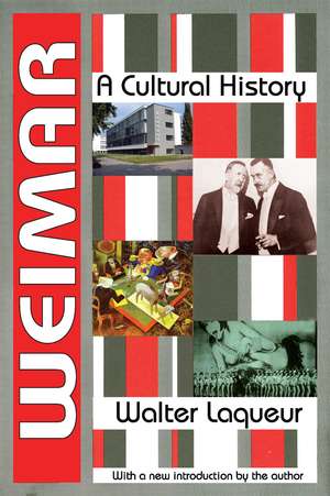 Weimar: A Cultural History de Walter Laqueur